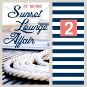 ST.Tropez Sunset Lounge Affair, Vol. 2 (Relaxing Summer Chill Out & Lounge Pieces) (2014)