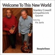 Stanley Cowell, Empathlectrik Quartet, Vic Juris - Welcome To This New World (2013)