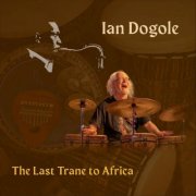 Ian Dogole - The Last Trane to Africa (2026)