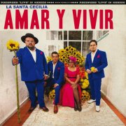 La Santa Cecilia - Amar Y Vivir (2017)