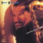 Kirk Whalum - And You Know That (1988)