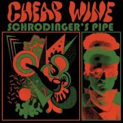 Cheap Wine - Schrödinger's Pipe (2020)