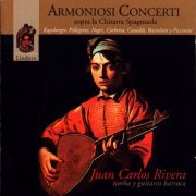 Juan Carlos Rivera - Armoniosi Concerti Sopra la Chitarra Spagnuola (2001)