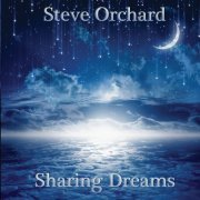 Steve Orchard - Sharing Dreams (2023) Hi-Res