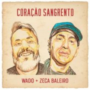 Zeca Baleiro & Wado - Coração Sangrento (2024) Hi-Res