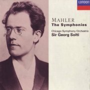 Chicago Symphony Orchestra, Sir Georg Solti - Mahler: The Symphonies (1992) CD-Rip