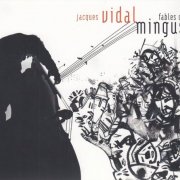 Jacques Vidal - Fables Of Mingus (2011)