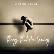 Martin Krampl - Things That Are Coming (2020) [Hi-Res]