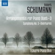 Eckerle Piano Duo - Schumann: Arrangements for Piano Duet, Vol. 3 (2015) [Hi-Res]