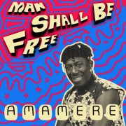 Amamere - Man Shall Be Free (2025) [Hi-Res]