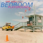 Ohm Guru - Bedroom Playground, Vol. 2 (2021) [Hi-Res]