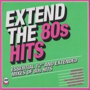 VA - Extend The 80s Hits (Essential 12' And Extended Mixes Of 80s Hits) (2018)