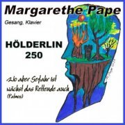 Margarethe Pape - Hölderlin 250 (2021)