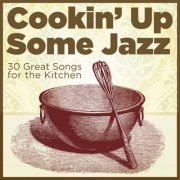 VA - Cooking Up Some Jazz: 30 Great Songs for the Kitchen (2012) flac