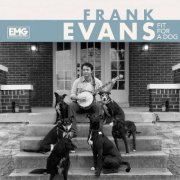 Frank Evans - Fit For A Dog (2026)