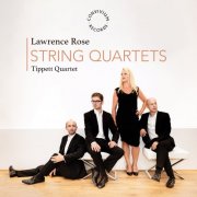 Tippett Quartet - Lawrence Rose: String Quartets (2025) [Hi-Res]