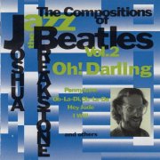 Joshua Breakstone - The Compositions of Beatles Vol. 2: Oh! Darling (1992)