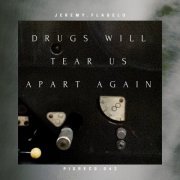 Jeremy Flagelo - Drugs Will Tear Us Apart Again (2024)