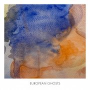 European Ghosts - European Ghosts (2023) Hi Res