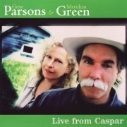 Gene Parsons, Meridian Green - Live from Caspar (2001)