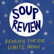 Soup Review - Beneath the Big White Moon (2020) [Hi-Res]