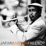 Jafar Barron - Freebop (Clean Version) (2024)