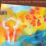 Frode Alnaes, Stian Carstensen, Arild Andersen - Hostslov (2006)