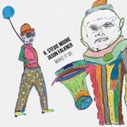 R. Stevie Moore & Jason Falkner - Make It Be (2015/2017)