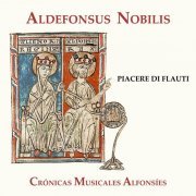 Piacere di flauti - Aldefonsus Nobilis. Crónicas Musicales Alfonsíes. (2021)