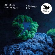 Building Instrument - Mangelen Min (2022) [Hi-Res]