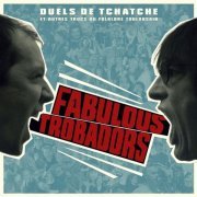 Fabulous Trobadors - Duels de tchatche (Et autre truc du folklore toulousain) (2003)