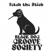 Black Dog Groove Society - Fetch the Stick (2023) [Hi-Res]