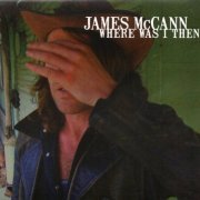 James McCann - Where Was I Then (2006)