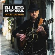 Carlo Lomanto - Blues in My Soul (2021)