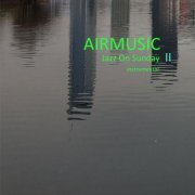 Airmusic - Jazz on Sunday II (2018)
