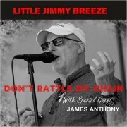 Little Jimmy Breeze - Don't Rattle My Chain (2019)