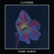 La Femme - Paris-Hawaï (2023) [Hi-Res]