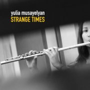 Yulia Musayelyan - Strange Times (2024)