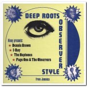 Dennis Brown, I-Roy, The Heptones and Page One & The Observers - Deep Roots Observer Style [4CD Box Set] (2012)