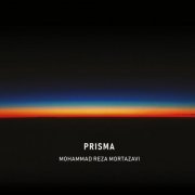 Mohammad Reza Mortazavi - Prisma (2022) [Hi-Res]