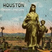 Mark Lanegan - Houston: Publishing Demos 2002 (2015) [Hi-Res]