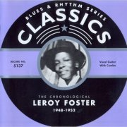 Leroy Foster - Blues & Rhythm Series 5137: The Chronological Leroy Foster 1948-1952 (2005)