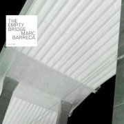 Marc Barreca - The Empty Bridge (2021)