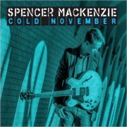 Spencer MacKenzie - Cold November (2018) [CD Rip]