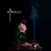 Bordello Roses - Beautiful Vases (2021)