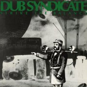 Dub Syndicate - Strike The Balance (2015) [Hi-Res]