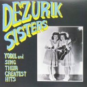 DeZurik Sisters - Yodel and Sing Their Greatest Hits (2014)