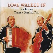 Joe Pass, Tommy Gumina Trio - Love Walked In (1992) CD Rip