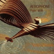 Aerophone - Flyin' With (2013)