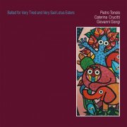 Pietro Tonolo, Caterina Crucitti & Giovanni Giorgi - Ballad For Very Tired And Very Sad Lotus Eaters (2025)